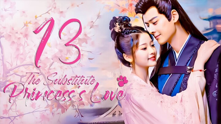 🇨🇳l The Substitute Princess's Love EP13 |2024