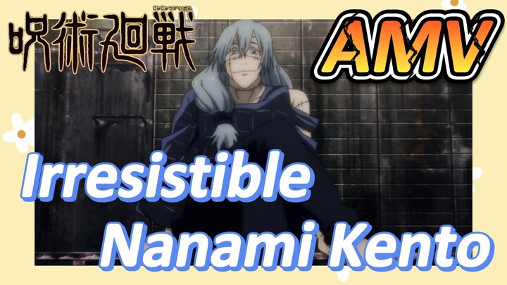 [Jujutsu Kaisen]  AMV | Irresistible Nanami Kento