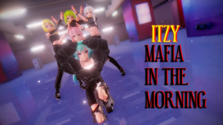 【MMD】ITZY - มาเฟียยามเช้า