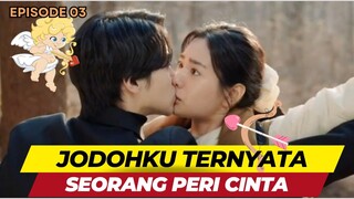 Jodohku adalah Peri Cinta - Episode 3