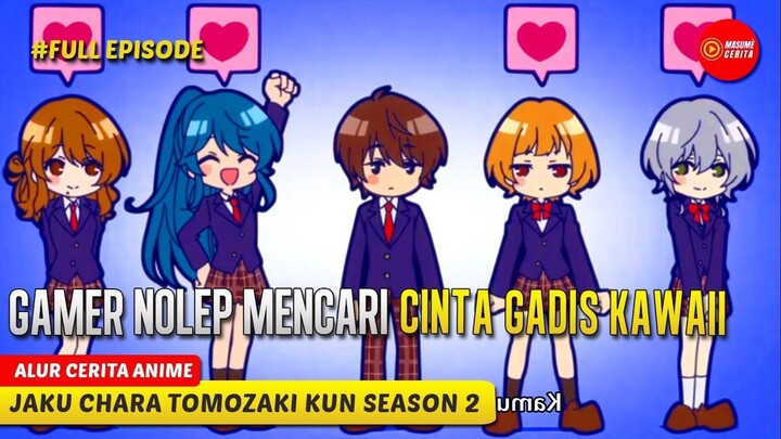 KETIKA GAMER NOLEP MULAI MENCOBA MENGEJAR CINTA DARI PARA GADIS POPULER