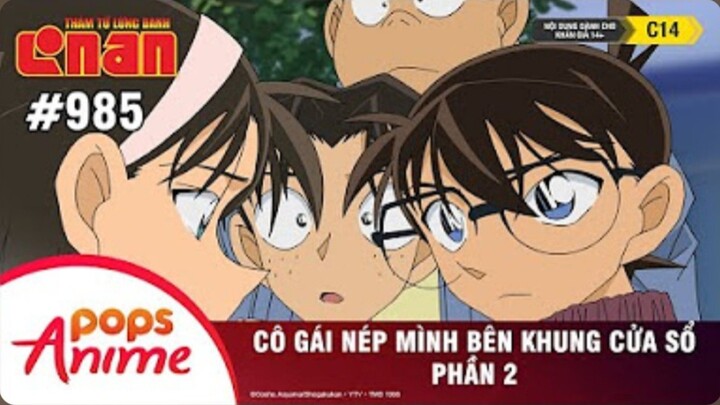 Thám Tử Lừng Danh Conan - Tập 985 | Cô Gái Nép Mình Bên Khung Cửa Sổ (Phần 2) | Bản Lồng Tiếng