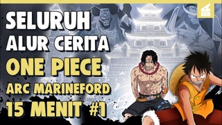 Munculnya Manusia Terkuat!! SELURUH ALUR CERITA ONE PIECE ARC MARINEFORD PART 1 HANYA DALAM 15 MENIT