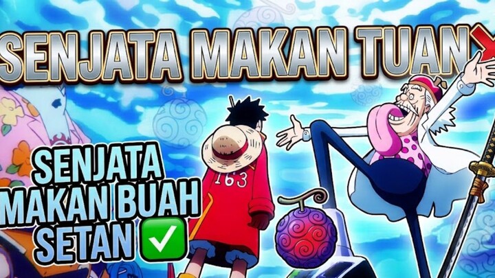 Gini Caranya Vega Punk Nyuapin Buah Setan Ke Senjata!
