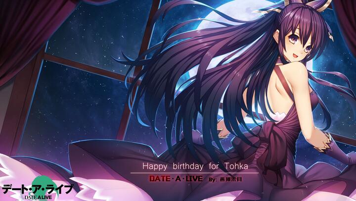 [AMV]Happy Birthday to Yatogami Tohka!|Date Alive
