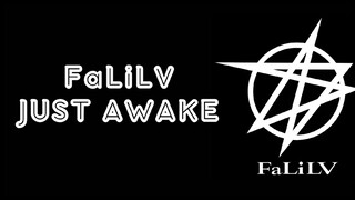 FaLiLV JUST AWAKE