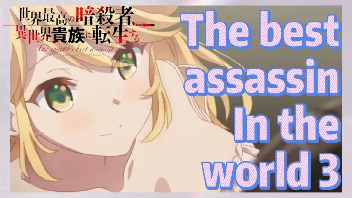 The best assassin In the world 3
