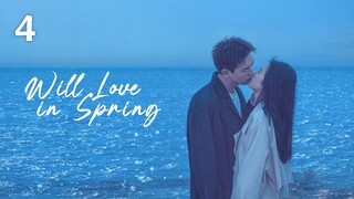 Will Love in Spring (2024) - Episode 4 [English Subtitles]