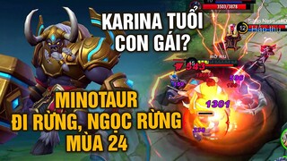 Tốp Mỡ | MINOTAUR ĐI RỪNG, Karina Tuổi... Con Gái?! Địch 4 Ông Bu Vào, 10s Sau Full Máu! | MLBB