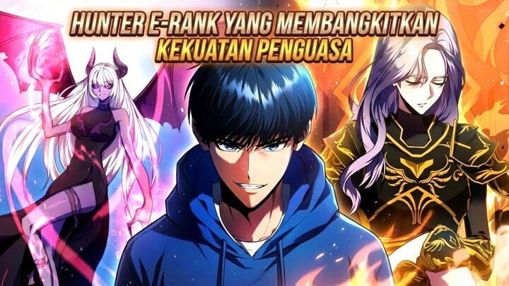 Awalnya Hunter Rank E ini Diremehkan, Lalu Dia Membangkitkan Kekuatan Penguasa!! - Rekap Manhwa