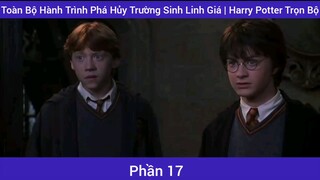 toàn bộ Hành trình phá hủy trường sinh linh giá #17