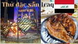 Ẩm thực đường phố Iraq: Ăn tối bằng món đặc sản
