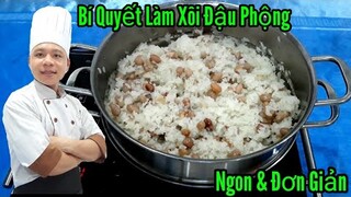 Bí Quyết Làm Xôi Đậu Phộng || thơm ngon như mẹ nấu