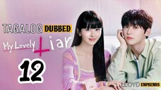 My Lovely Liar episode 12 tagalog dub / dubbed 2023 • Romance