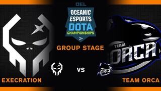 Execration vs Team Orca | Best of 2 - Group Stage | Oceanic Esports Dota Championships 2022