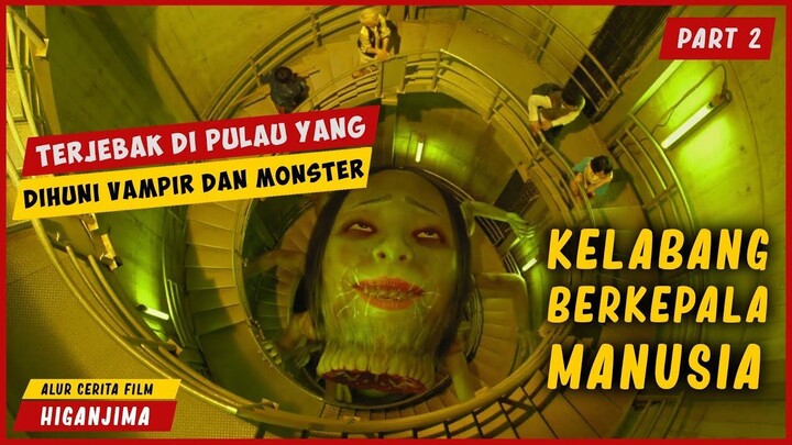 Terjebak Di Pulau VAMPIRE dan MONSTER (Part 2)  ALUR CERITA FILM HIGANJIMA