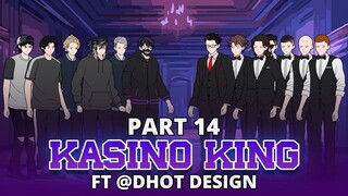 KASINO KING PART 14 FT @Dhotdesign  - Animasi Drama Series
