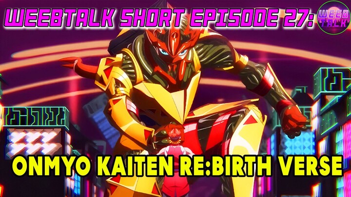 Onmyo Kaiten ReBirth Verse - Weebtalk Short Episode 27