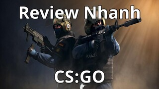 Review CS:GO Cực Nhanh