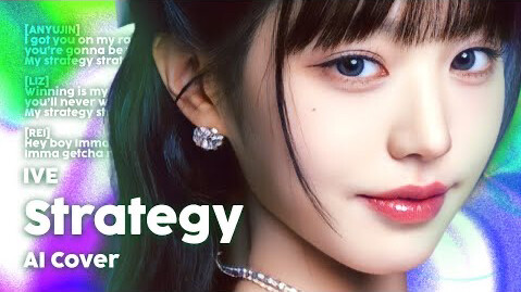 【PHỦ AI】IVE – Strategy (Bản gốc: TWICE)