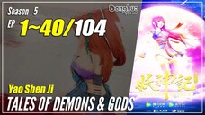 【Yao Shen Ji】 Season 5 EP 1~40 (173-212) - Tales Of Demons And Gods | Donghua Sub Indo