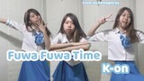 【K-ON!!】 Fuwa Fuwa Time~ Dance Cover by Santagloryy