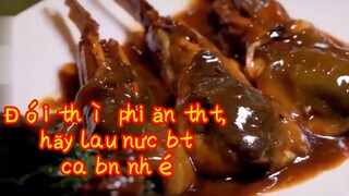 Đói thì phải ăn thịt, hãy lau nước bọt của bạn nhé