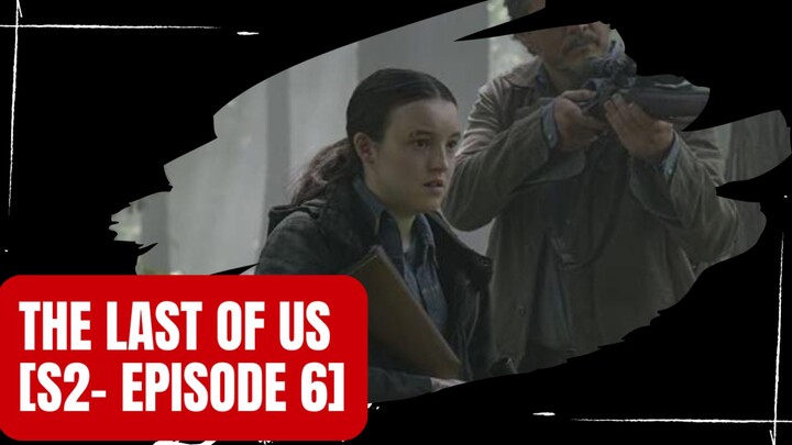 [THE LAST OF US SEASON 2 - EPISODE 6] storytell Sub Indonesia