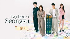 Phim Nụ hôn ở Seongsu - Tập 9 | Vietsub