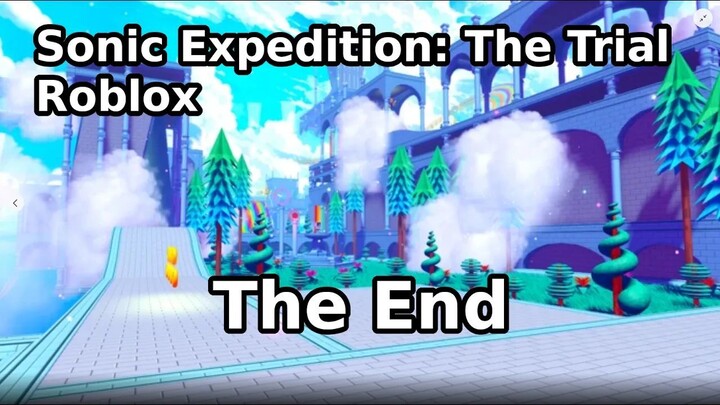 Sonic Expedition: The Trial Roblox The End