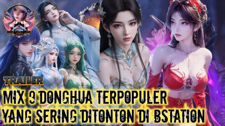 BRUTAL⁉️Begini Jadinya Jika Mix Donghua Digabung Jadi Satu Trailer 😱