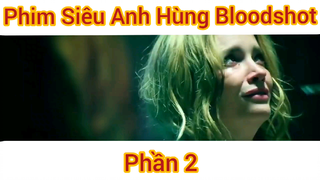 Phim Siêu Anh Hùng Bloodshot phần 2