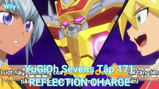 YuGiOh Sevens Tập 171-REFLECTION CHARGE