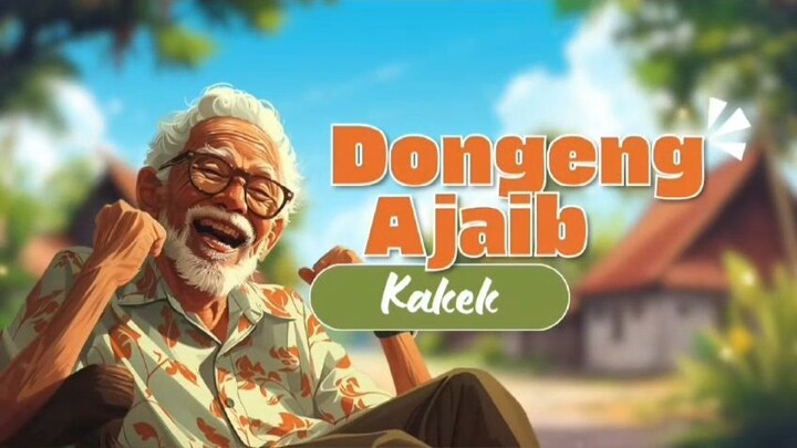 DONGENG AJAIB KAKEK