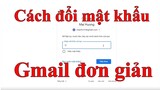 Hướng dẫn cách đổi mật khẩu gmail đơn giản mới nhất