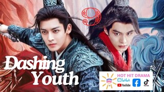 Dashing Youth Ep 9 Eng Sub Chinese Drama 2024