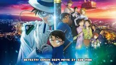 MOVIE 2024. DETECTIF CONAN THE MOVIE 27. MEINTATEI CONAN : THE MILLION DOLLAR PENTAGRAM. SUB INDO