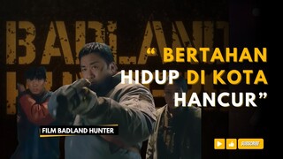 Badland Hunters: Bertahan Hidup di Kota Hancur