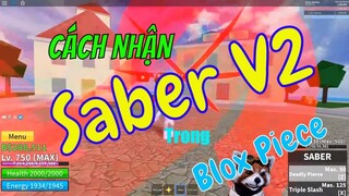 Hướng Dẫn Lấy Saber V2 Trong Blox Piece Cực Đơn Giản - How to get Saber V2 in blox piece