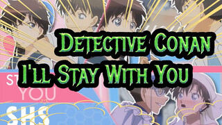 [Detective Conan] I'll Stay With You♥ / All Characters