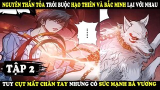 Nguyên Thần Tỏa Trói Buộc Hạo Thiên Và Bắc Minh Lại Với Nhau Tập 2