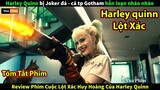 Review Phim Cuộc Lột Xác Huy Hoàng của Harley Quinn - khi cô bị Joker bỏ rơi và cái kết