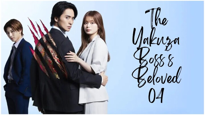 The Yakuza Boss's Beloved 2025 Ep 4 Eng Sub