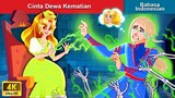 Cinta Dewa Kematian 👸 Dongeng Bahasa Indonesia 🌜 WOA - Indonesian Fairy Tales