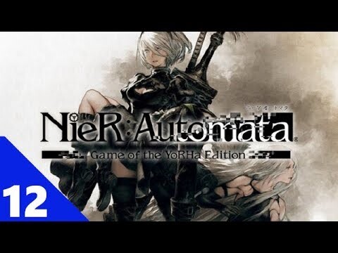 Nier Automata Game of the YoRHa Edition Walkthrough Gameplay Part 12 - Ending D & True Ending E