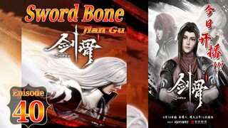 Eps 40 | Sword Bone [Jian Gu] Sub indo