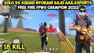 SOLO VS SQUAD NYOBAIN BAJU AAA.ESPORTS FREE FIRE FFWS CHAMPION 2022!!