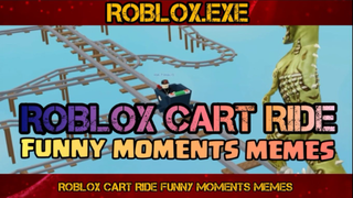 ROBLOX - Cart Ride Funny Moments Memes