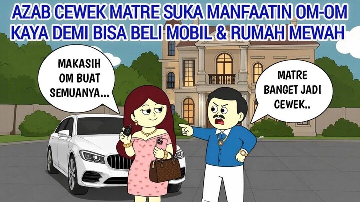 AZAB CEWEK MATRE SUKA MANFAATIN OM-OM KAYA DEMI BISA BELI MOBIL & RUMAH MEWAH  A