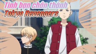 Tình bạn chân thành
Tokyo Revengers